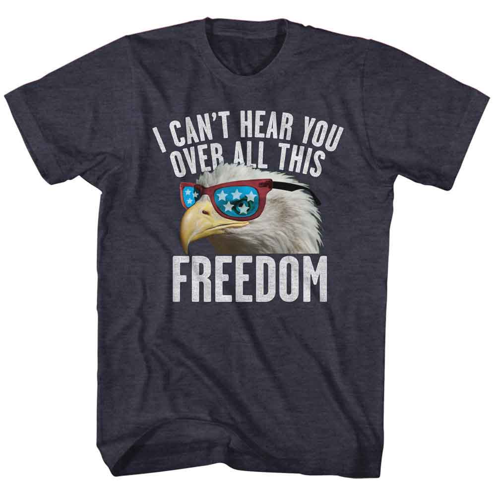 Patriotic - CANT HEAR OVER FREEDOM Adult Shirt