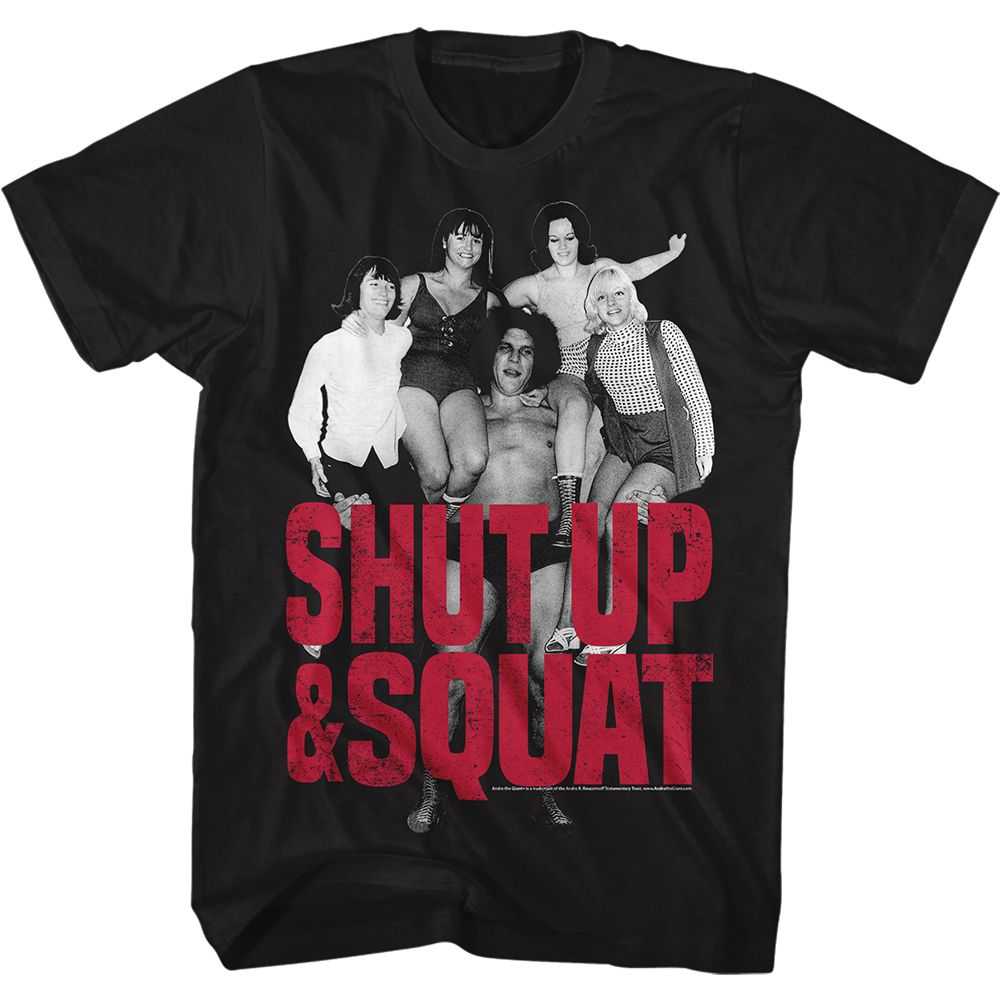 Andre The Giant - SHUT UP AND SQUAT Adult Shirt