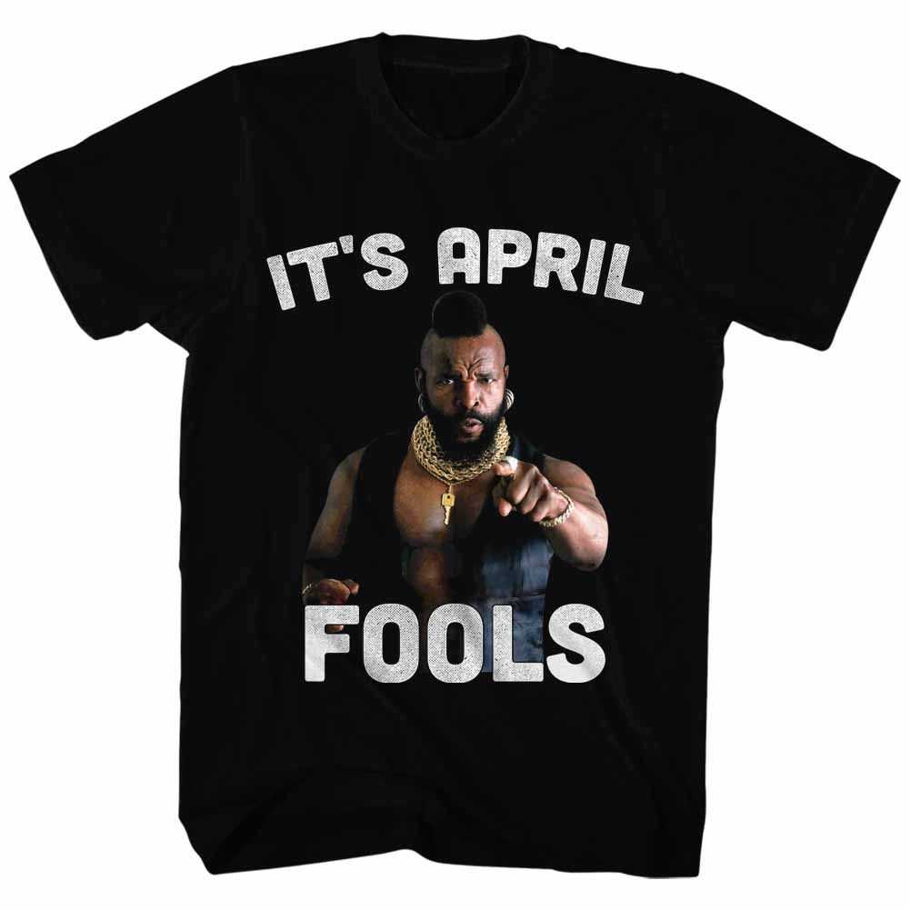 Mr. T - ITS APRIL FOOLS Adult Shirt