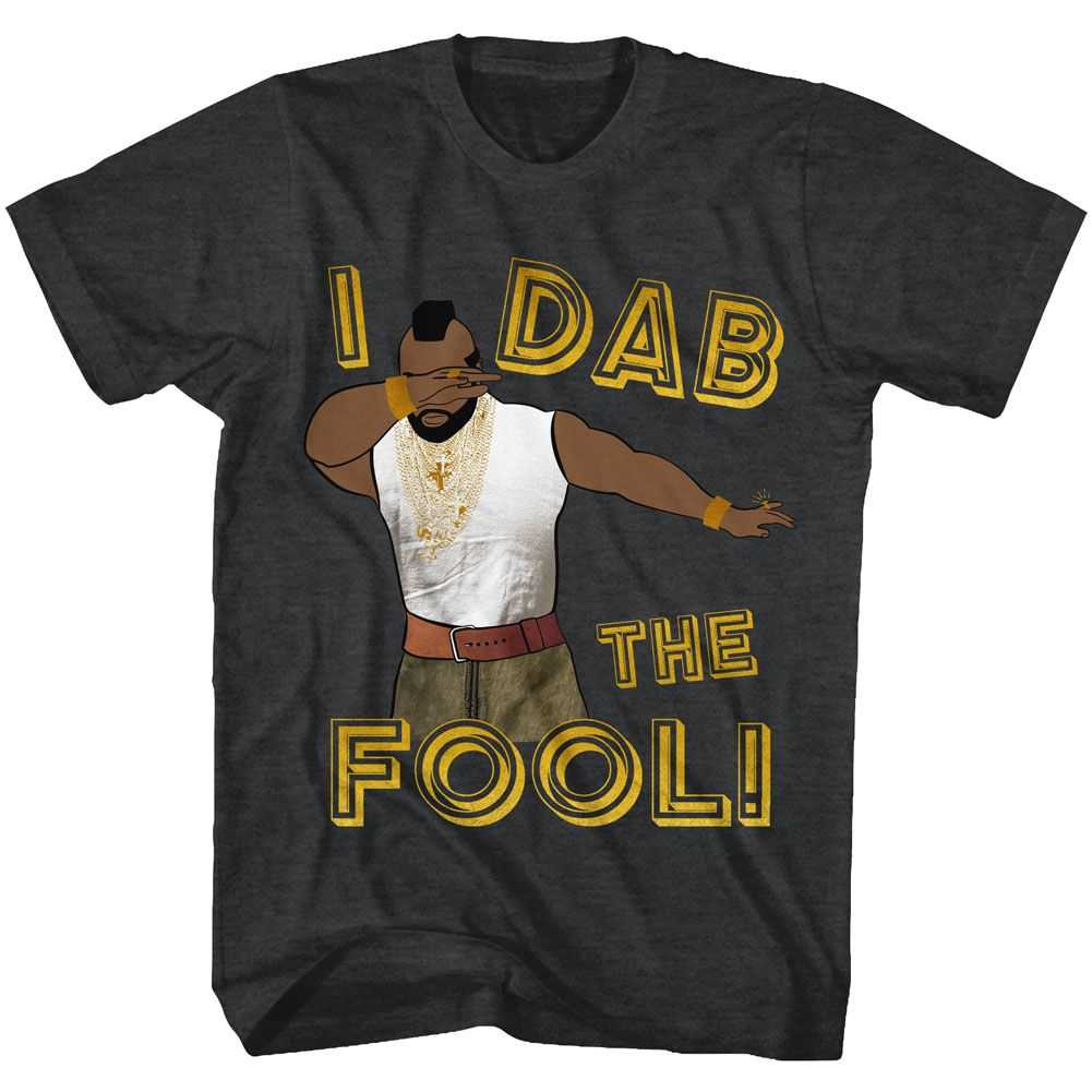 Mr. T - DAB THE FOOL Adult Shirt