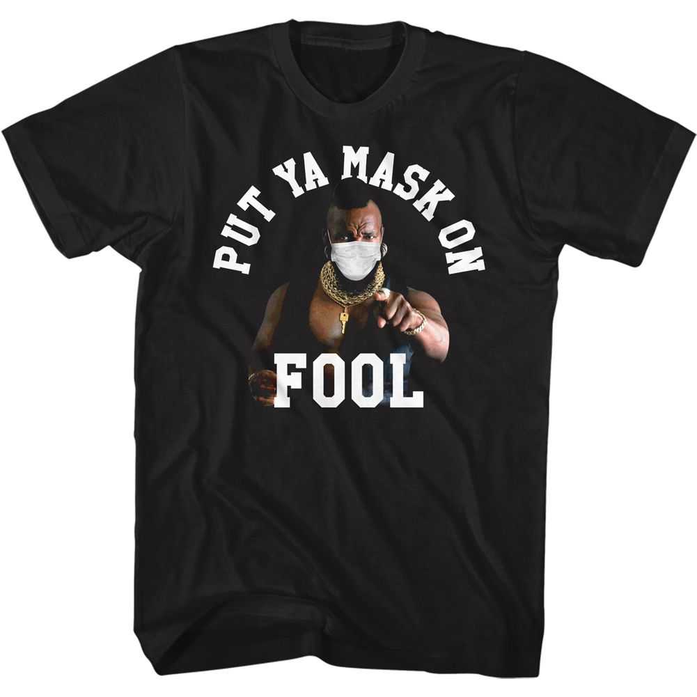 Mr. T - PUT YA MASK ON Adult Shirt
