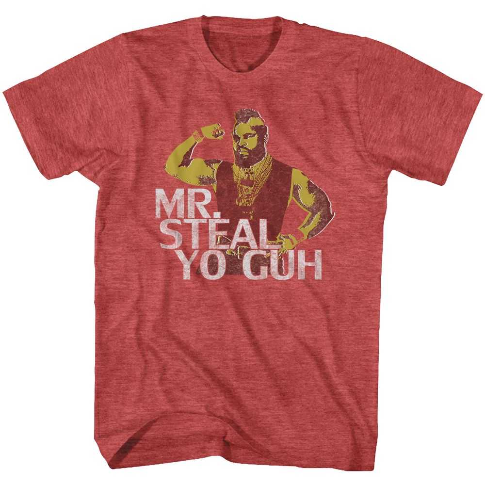 Mr. T - MR. STEAL YO GUH Adult Shirt