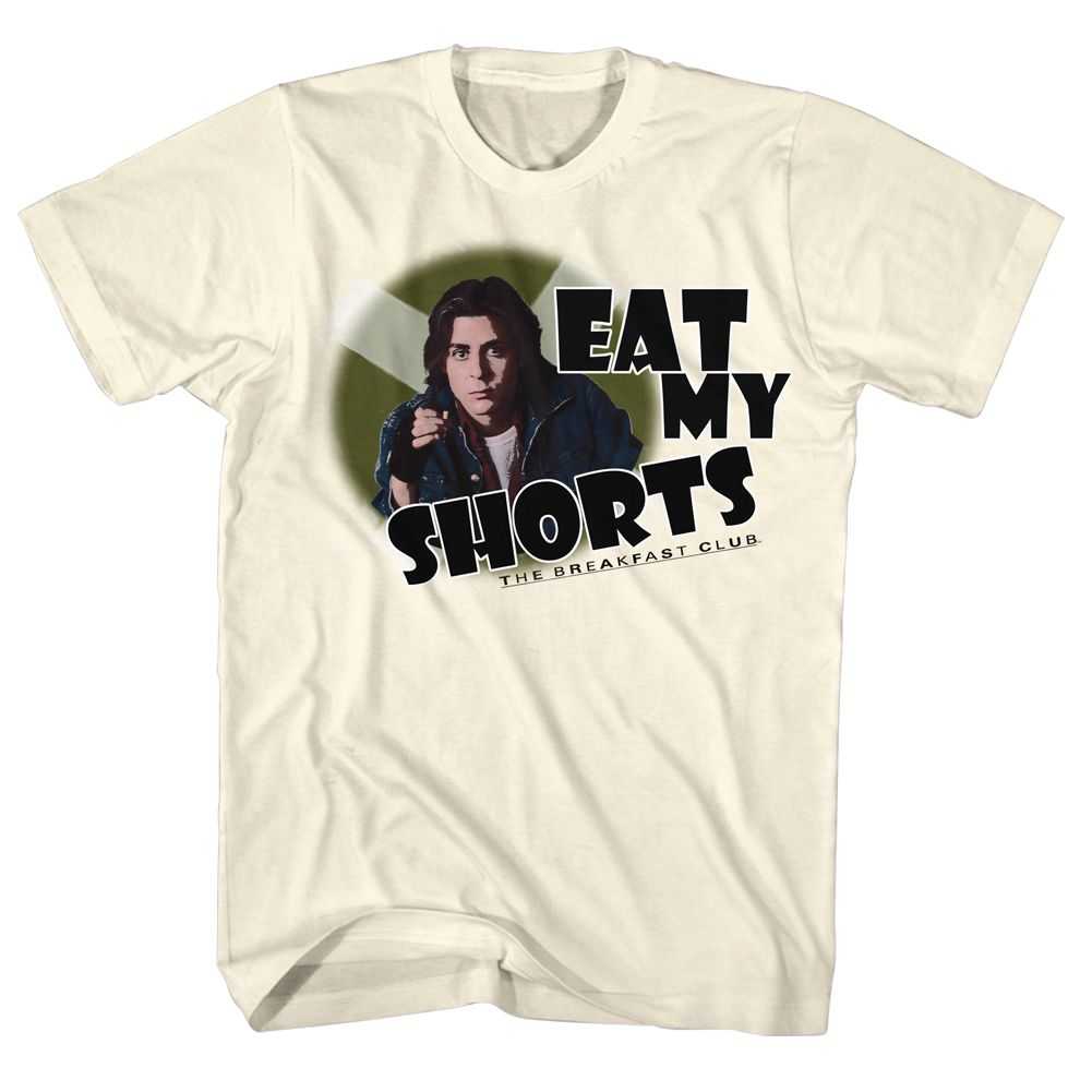 Breakfast Club - EAT MY SHORTS Adult Shirt