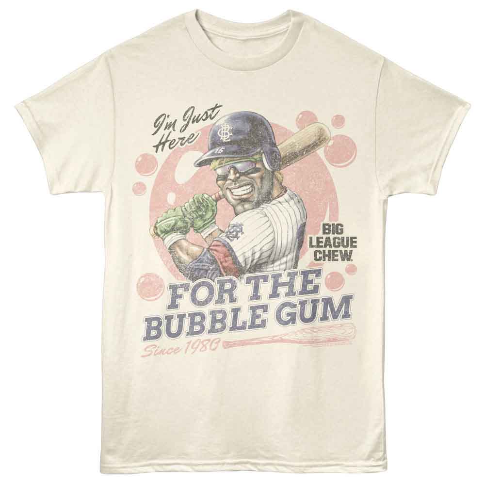 Big League Chew - BIG LEAGUE CHEW JUST HERE FOR GUM Adult Shirt