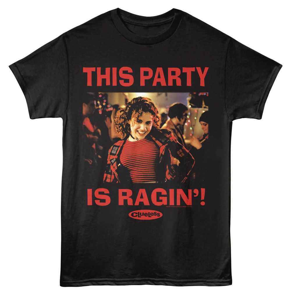 Clueless - CLUELESS PARTY IS RAGIN Adult Shirt