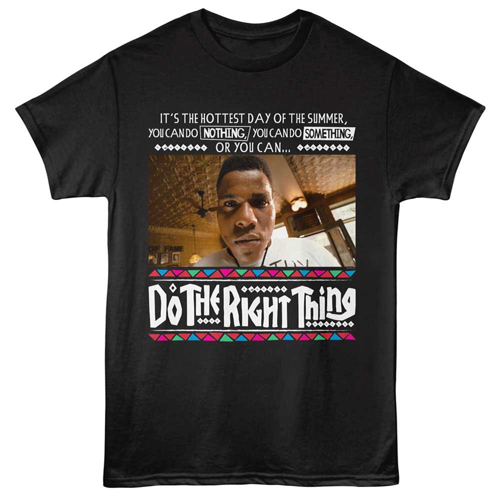 Do the Right Thing - DO THE RIGHT THING HOTTEST DAY OF SUMMER Adult Shirt