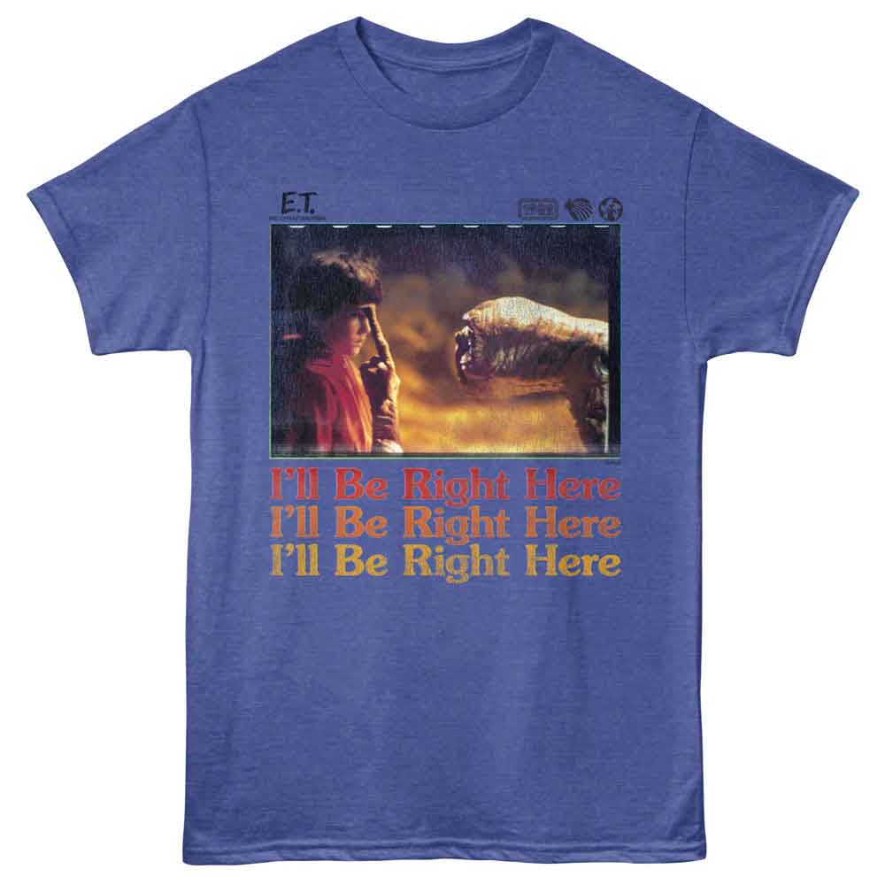 ET - ET BE RIGHT HERE Adult Shirt