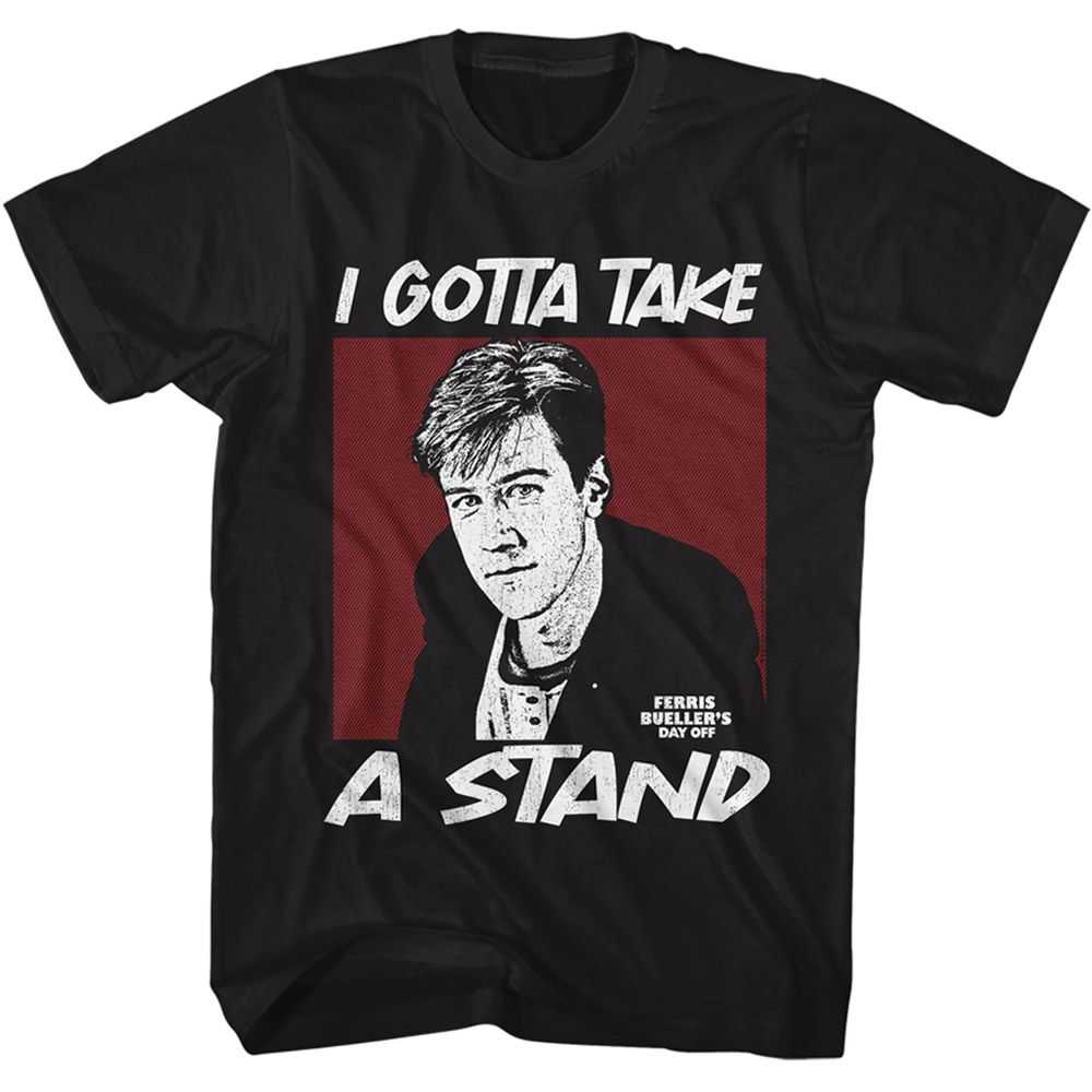 Ferris Buellers Day Off - FBDO GOTTA TAKE A STAND Adult Shirt