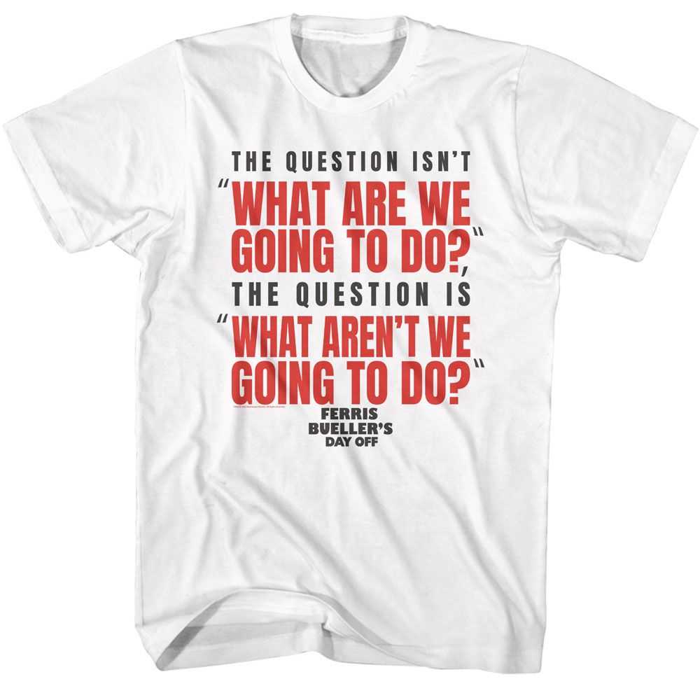 Ferris Buellers Day Off - FBDO WHAT ARE GOING TO DO Adult Shirt