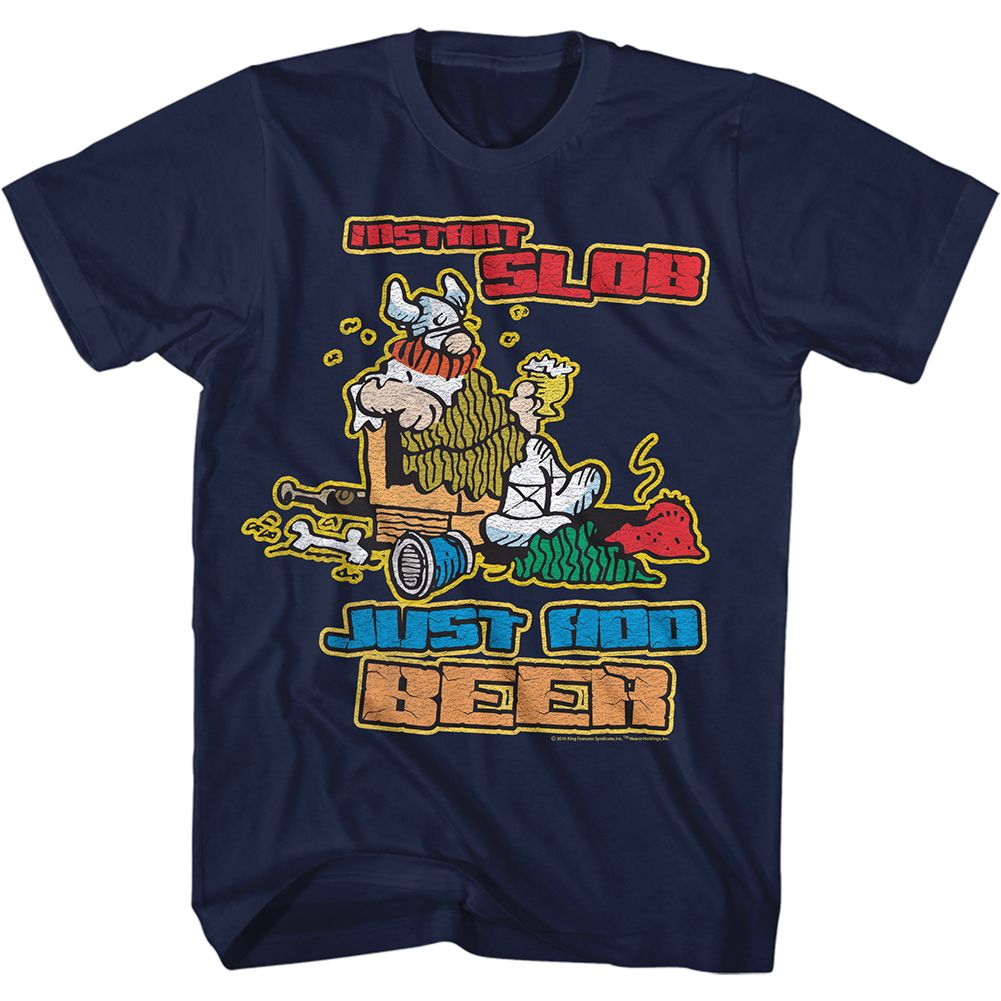 Hagar the Horrible - INSTANT SLOB Adult Shirt