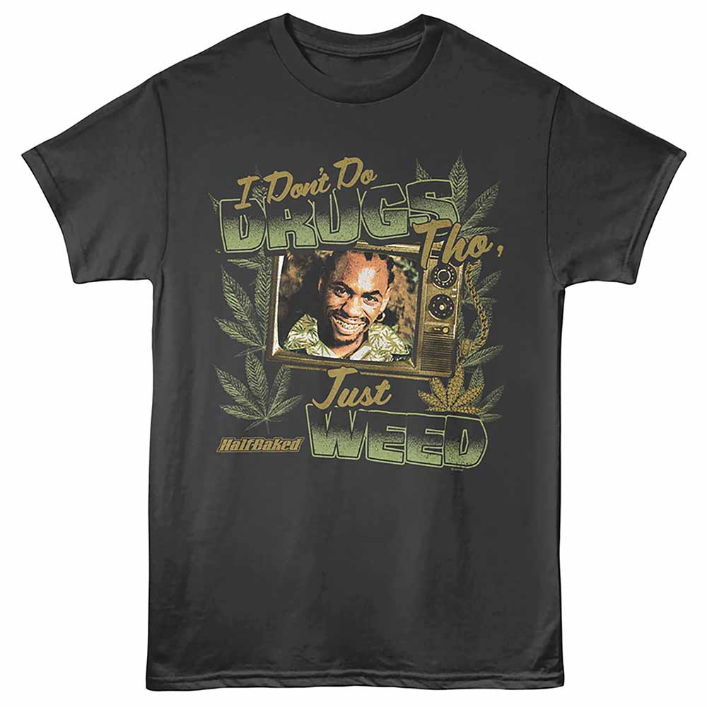 Half Baked - HALF BAKED I DONT DO DRUGS Adult Shirt