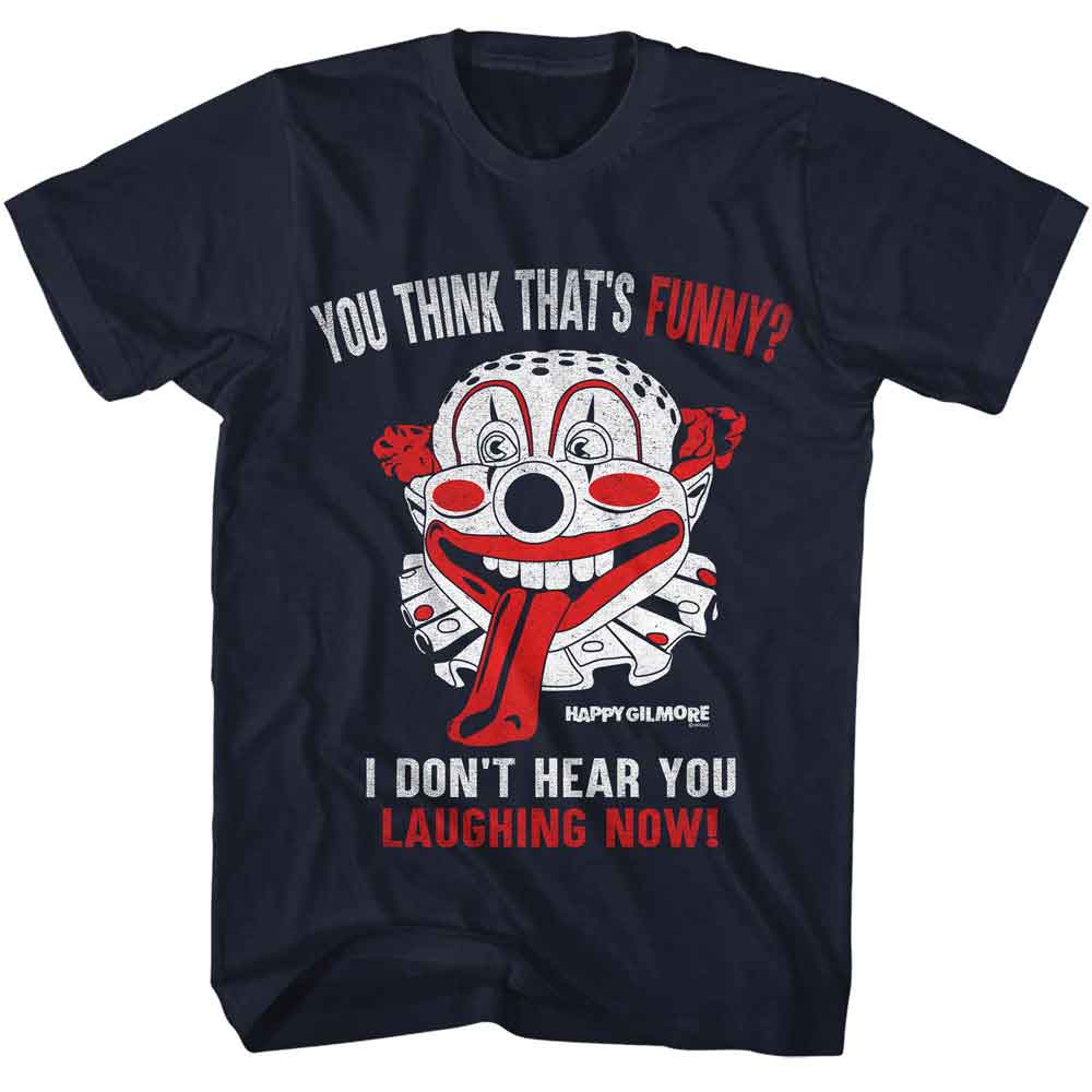 Happy Gilmore - HAPPY GILMORE YOU THINK THATS FUNNY Adult Shirt