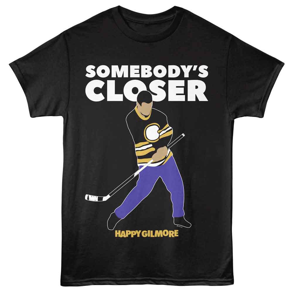 Happy Gilmore - HAPPY GILMORE SOMEBODYS CLOSER Adult Shirt