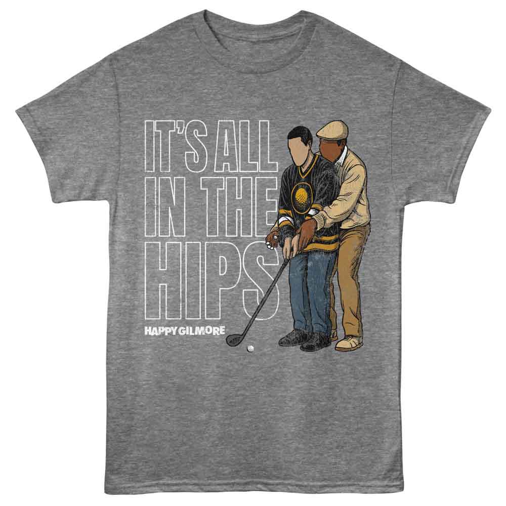 Happy Gilmore - HAPPY GILMORE IN THE HIPS Adult Shirt
