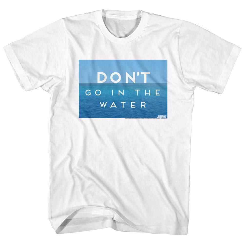 Jaws - DON’T GO IN THE WATER Adult Shirt