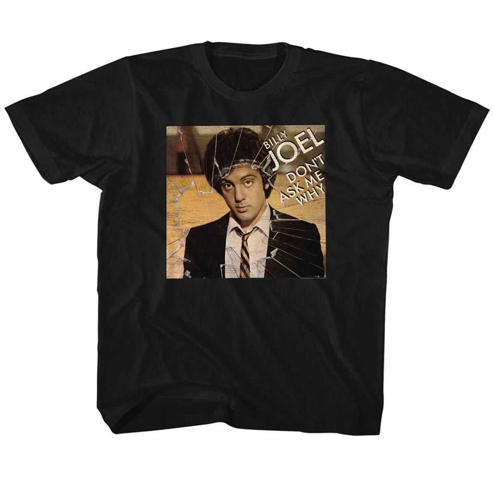 Billy Joel - DON’T ASK ME WHY Youth Shirt
