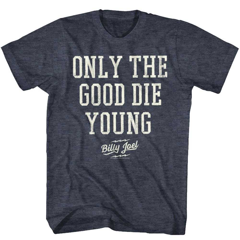 Billy Joel - ONLY THE GOOD DIE YOUNG Adult Shirt