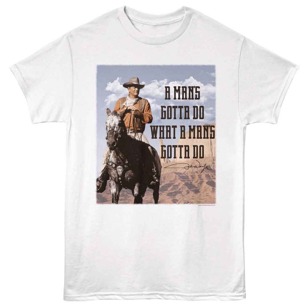 John Wayne - JOHN WAYNE GOTTA DO Adult Shirt