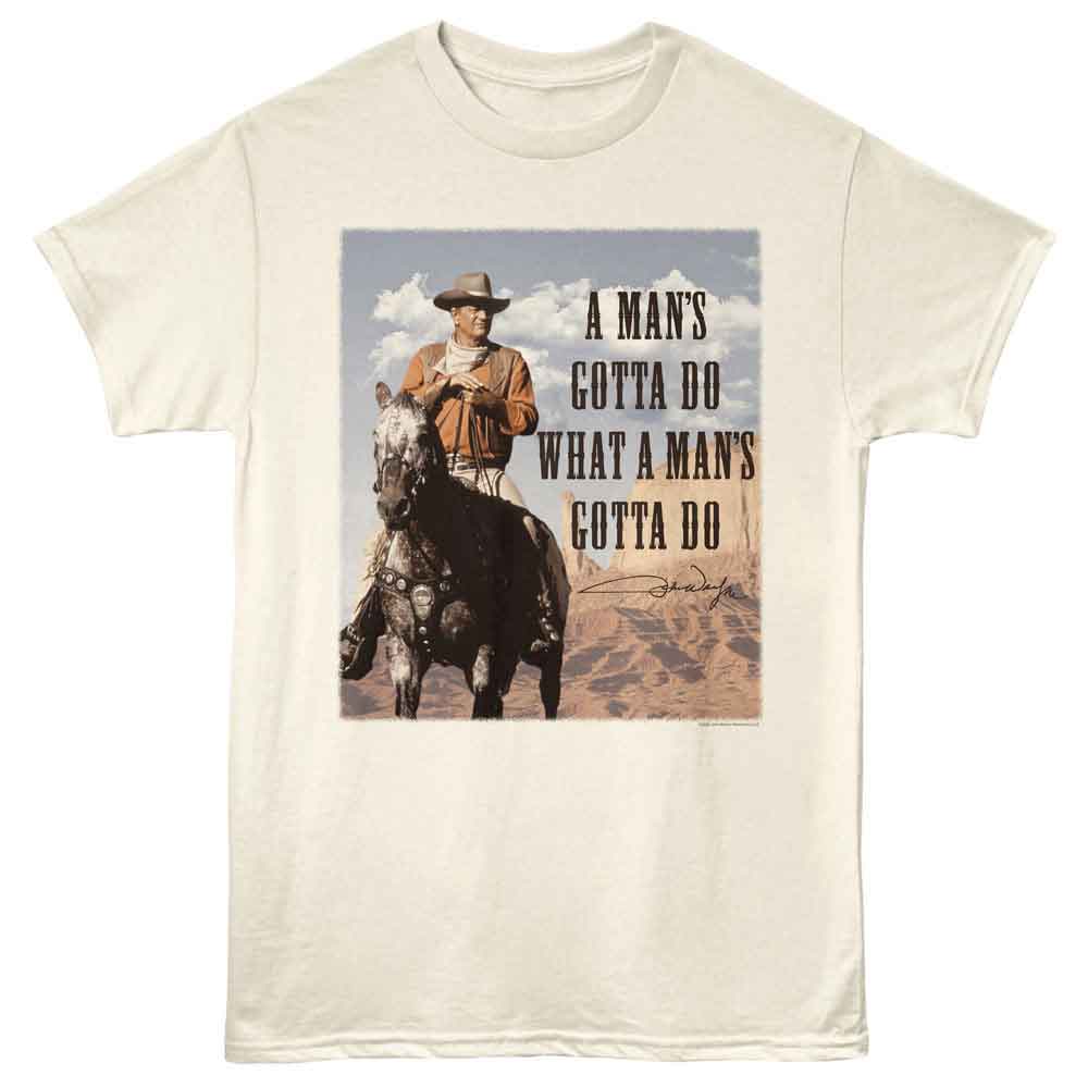 John Wayne - JOHN WAYNE GOTTA DO Adult Shirt