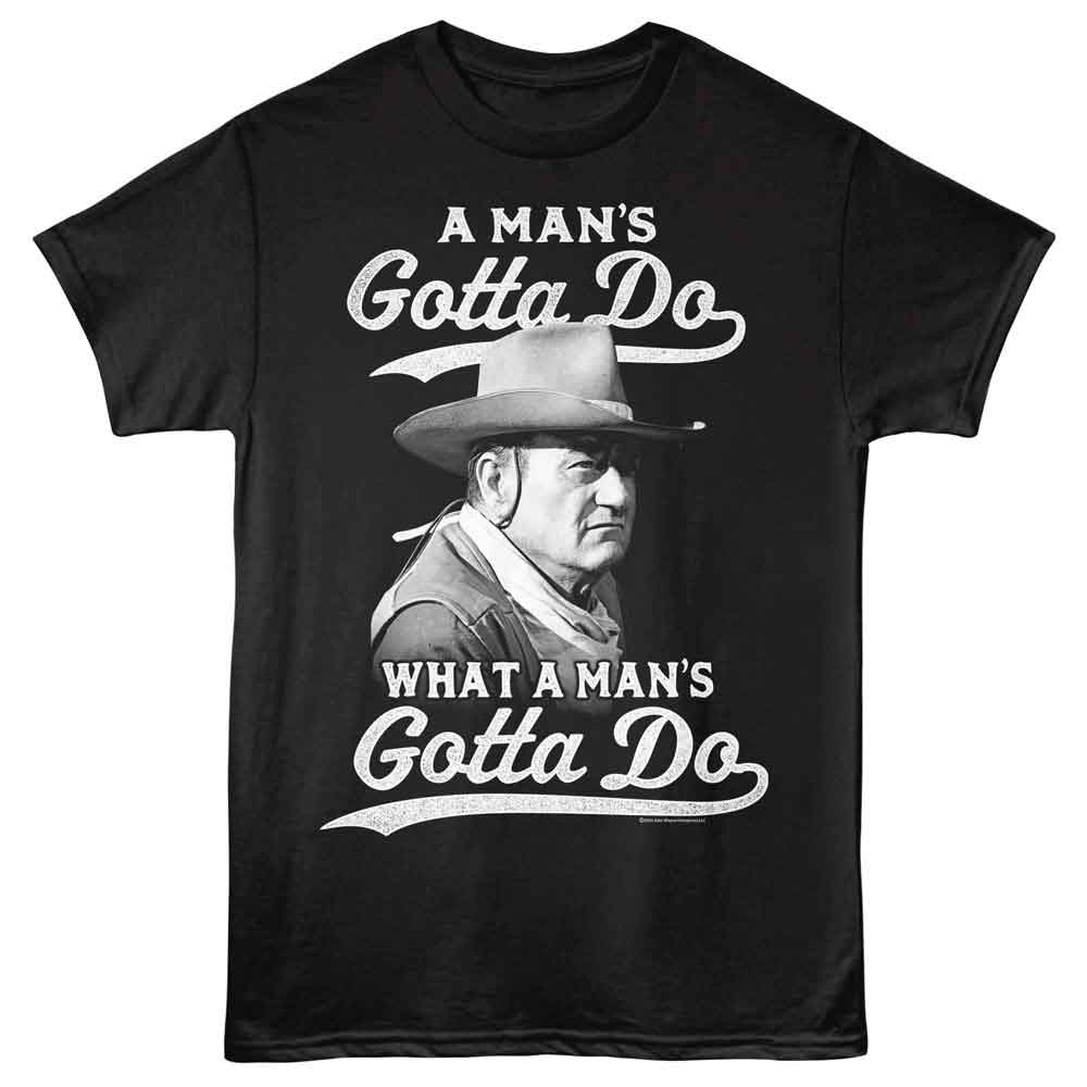 John Wayne - JOHN WAYNE GOTTA DO 2 Adult Shirt