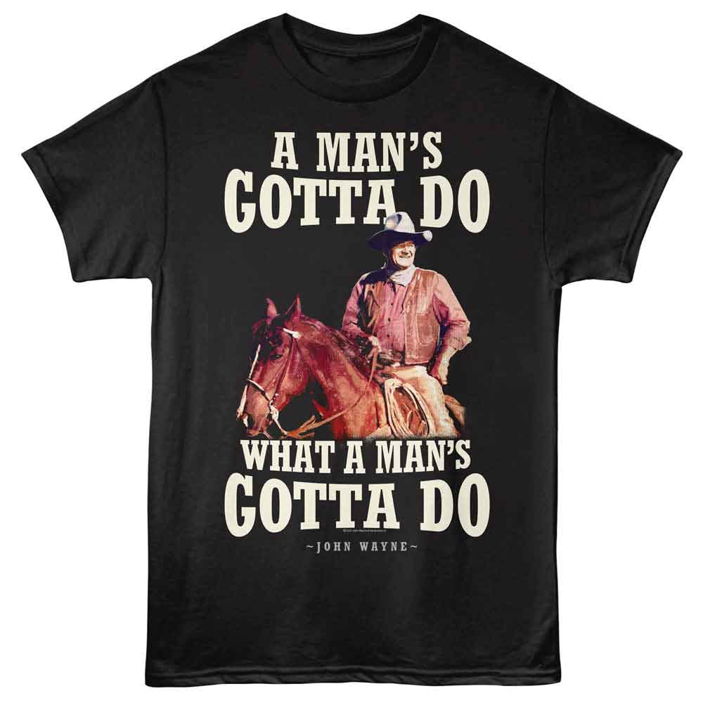 John Wayne - JOHN WAYNE GOTTA DO Adult Shirt