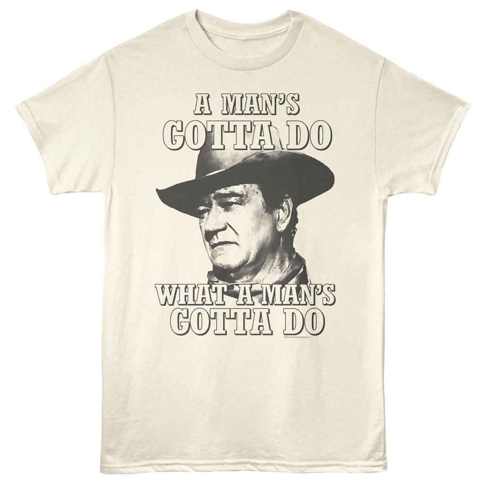 John Wayne - JOHN WAYNE GOTTA DO 4 Adult Shirt