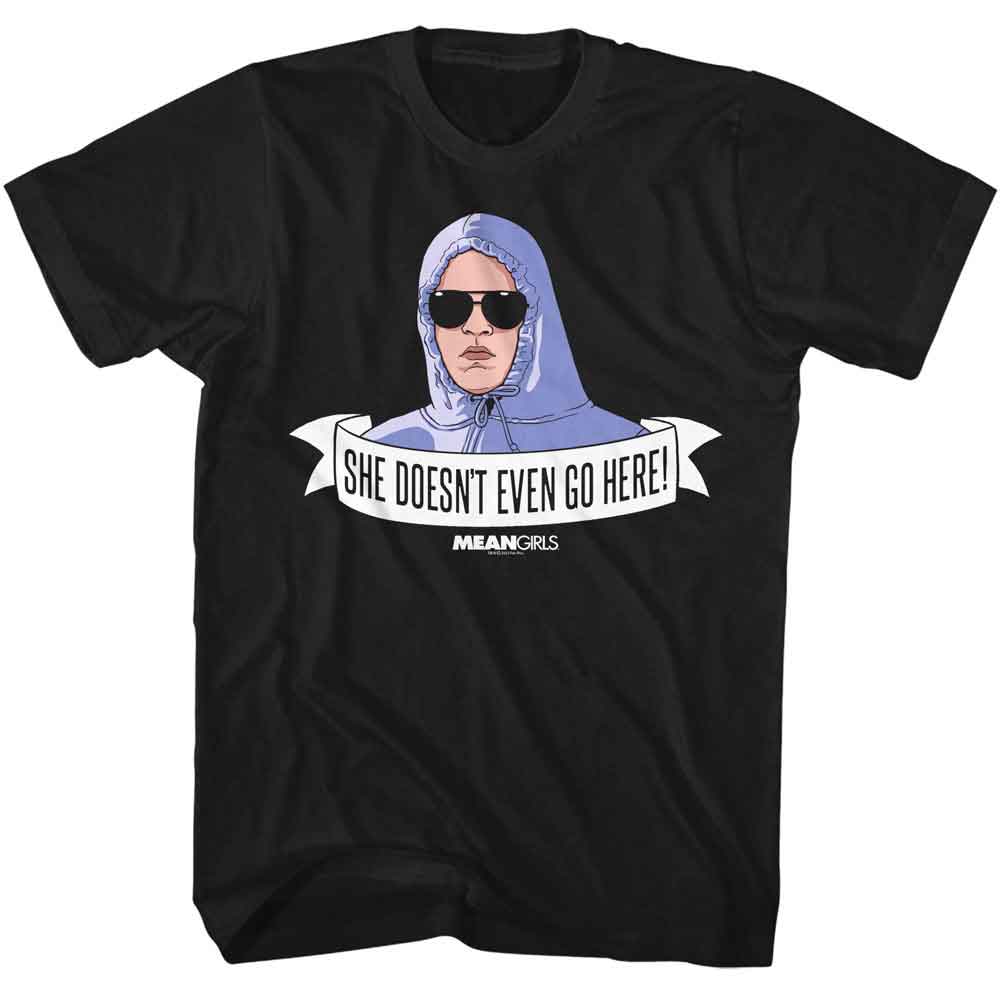 Mean Girls - MEAN GIRLS DOESNT EVEN GO HERE Adult Shirt
