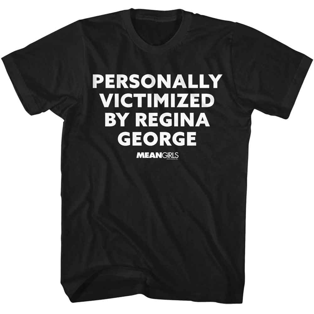 Mean Girls - MEAN GIRLS PERSONALLY VICTIMIZED Adult Shirt