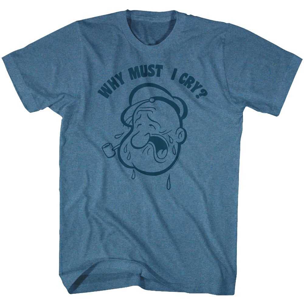 Popeye - WHY MUST I CRY Adult Shirt