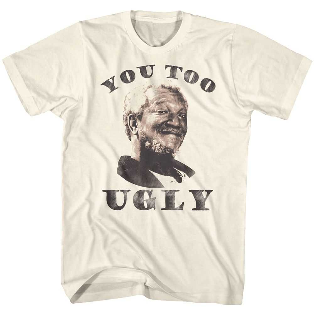 Redd Foxx - YOU TOO UGLY Adult Shirt