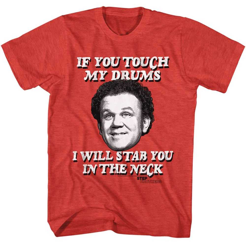 Step Brothers - STEP BROTHERS IF YOU TOUCH MY DRUMS Adult Shirt